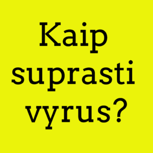 Kaip suprasti vyrus?